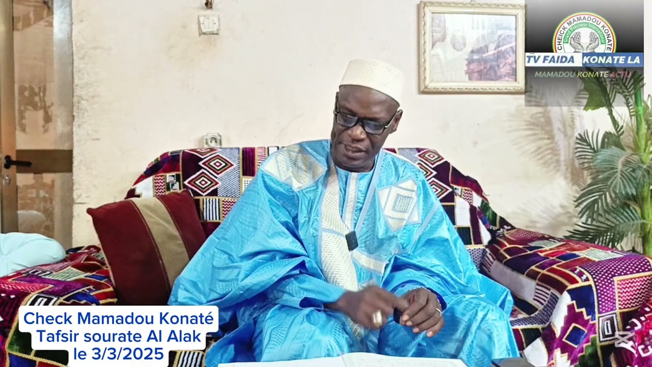 Tafsir  et faïda de sourate Al Alak par Cheikh Mamadou Konaté 3/2025