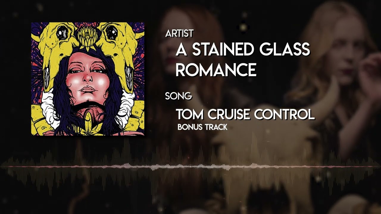 A STAINED GLASS ROMANCE - Tom Cruise Control (Bonus Track)