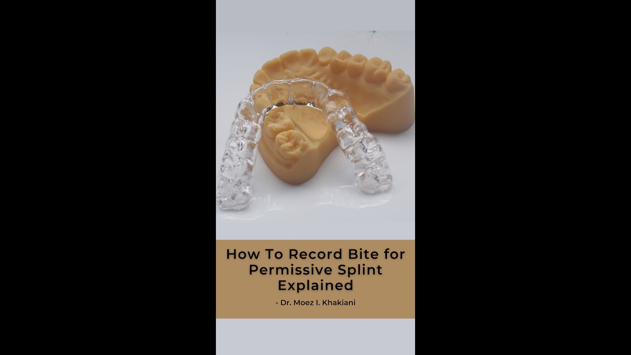 HOW TO RECORD BITE FOR PERMISSIVE SPLINT EXPLAINED
