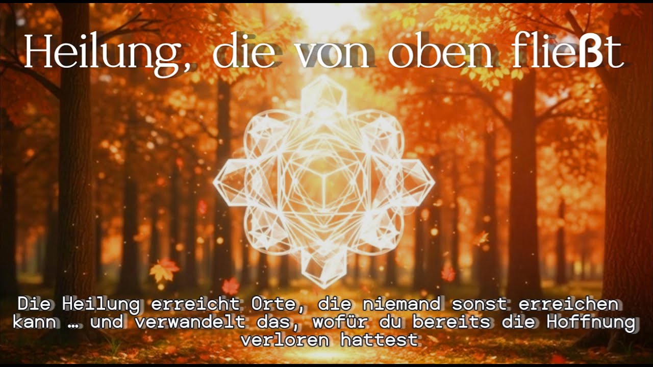 ➡️Heilung, die von oben fließt - Die Heilung erreicht Orte, die niemand erreicht …