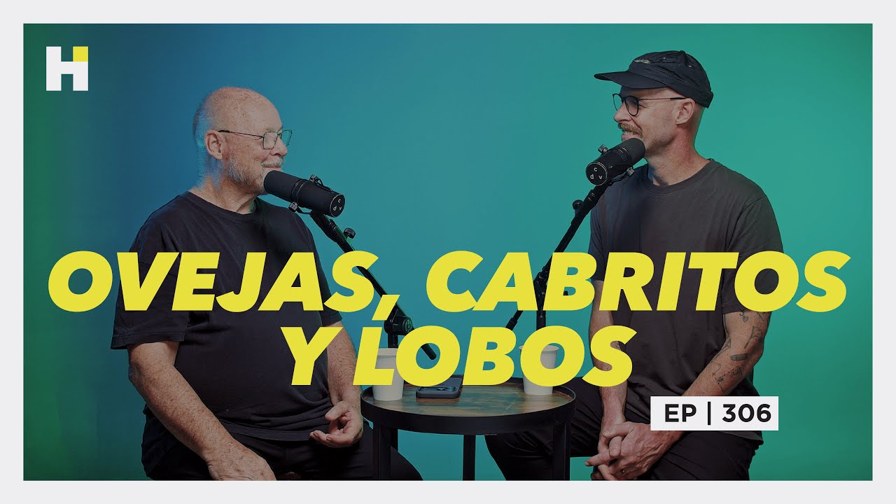 HACIENDO IGLESIA PODCAST EP - 306 ||  OVEJAS, CABRITOS Y LOBOS