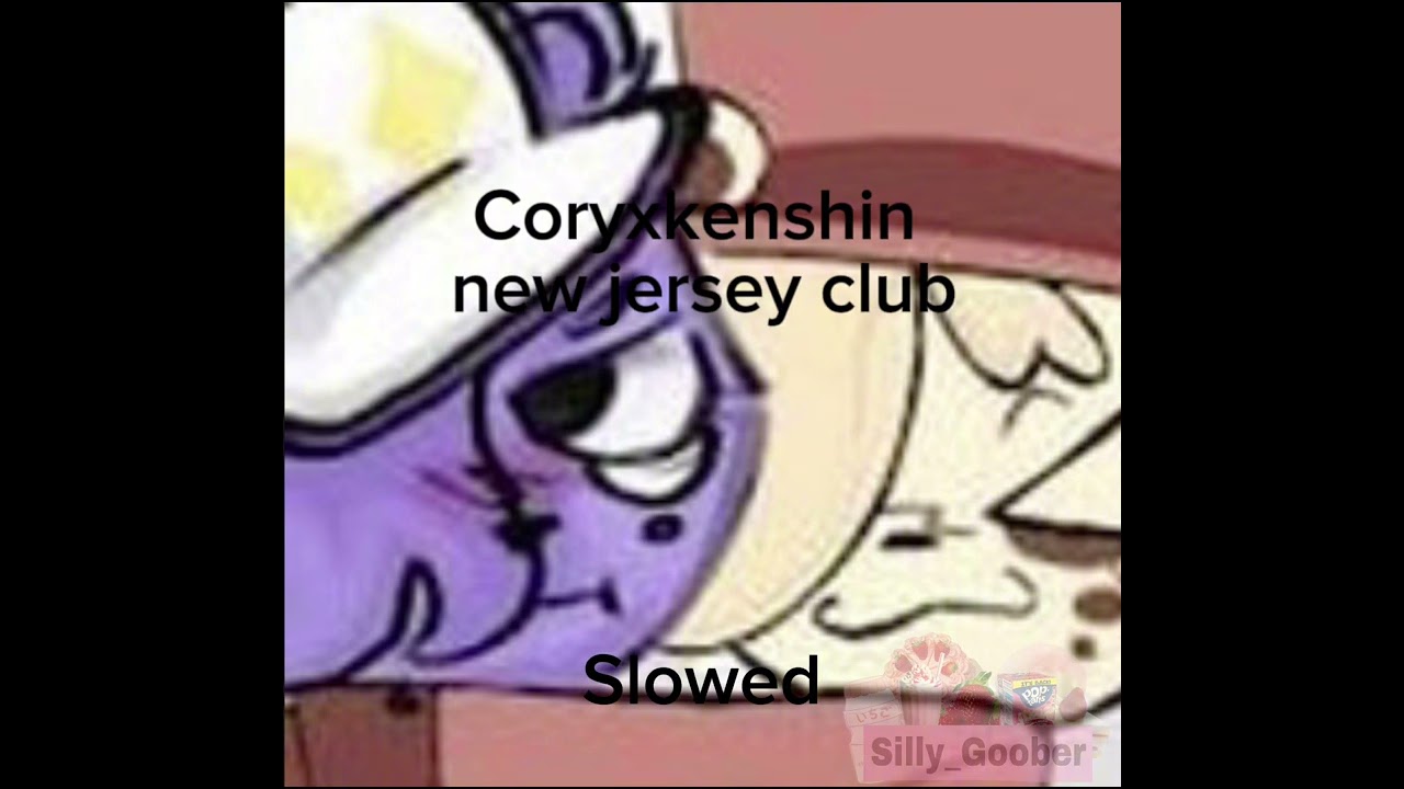 CoryxKenshin New Jersey club slowed