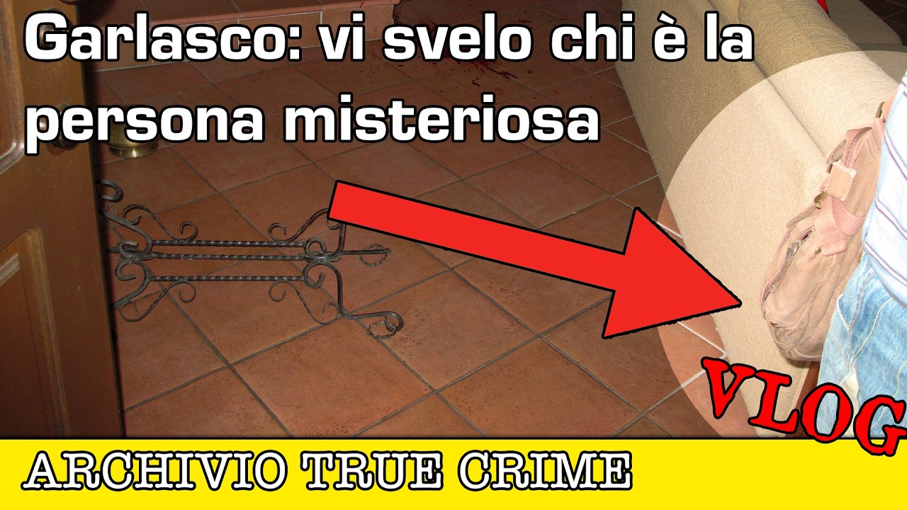 Garlasco: vi svelo la persona misteriosa sulla scena del crimine | ARCHIVIO TRUE CRIME VLOG