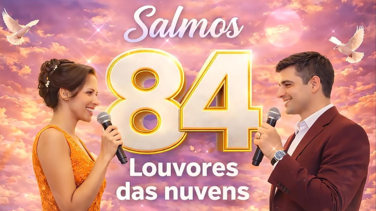 SALMOS 84 CANTADO | A Presença de Deus é Meu Lar