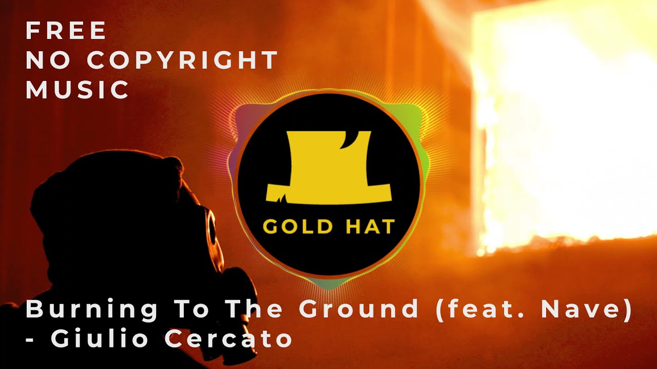 Burning To The Ground (feat. Nave) - Giulio Cercato | FREE No Copyright Music
