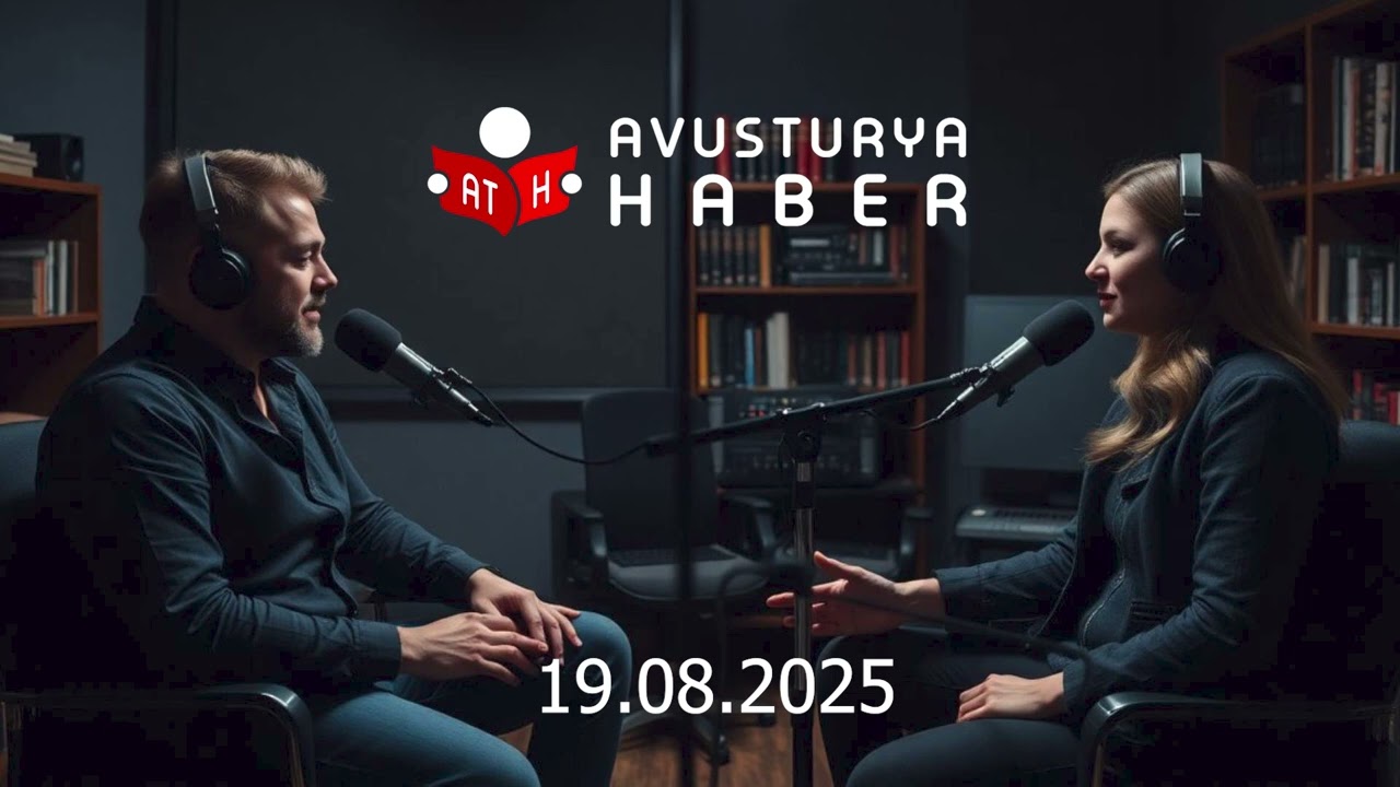 19.08.2025 Günün Yorumu - Avusturya Haber