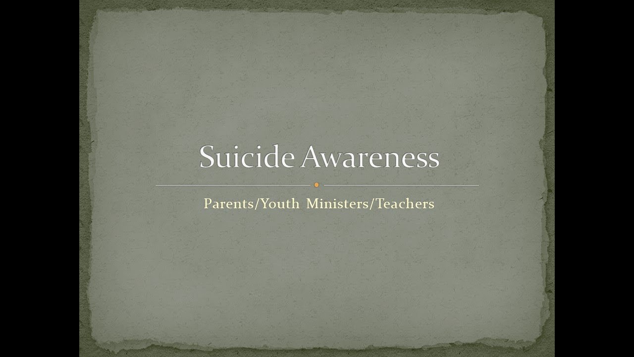 Suicide Awareness - Parents/Youth Ministers/Teachers - Rev John Hill