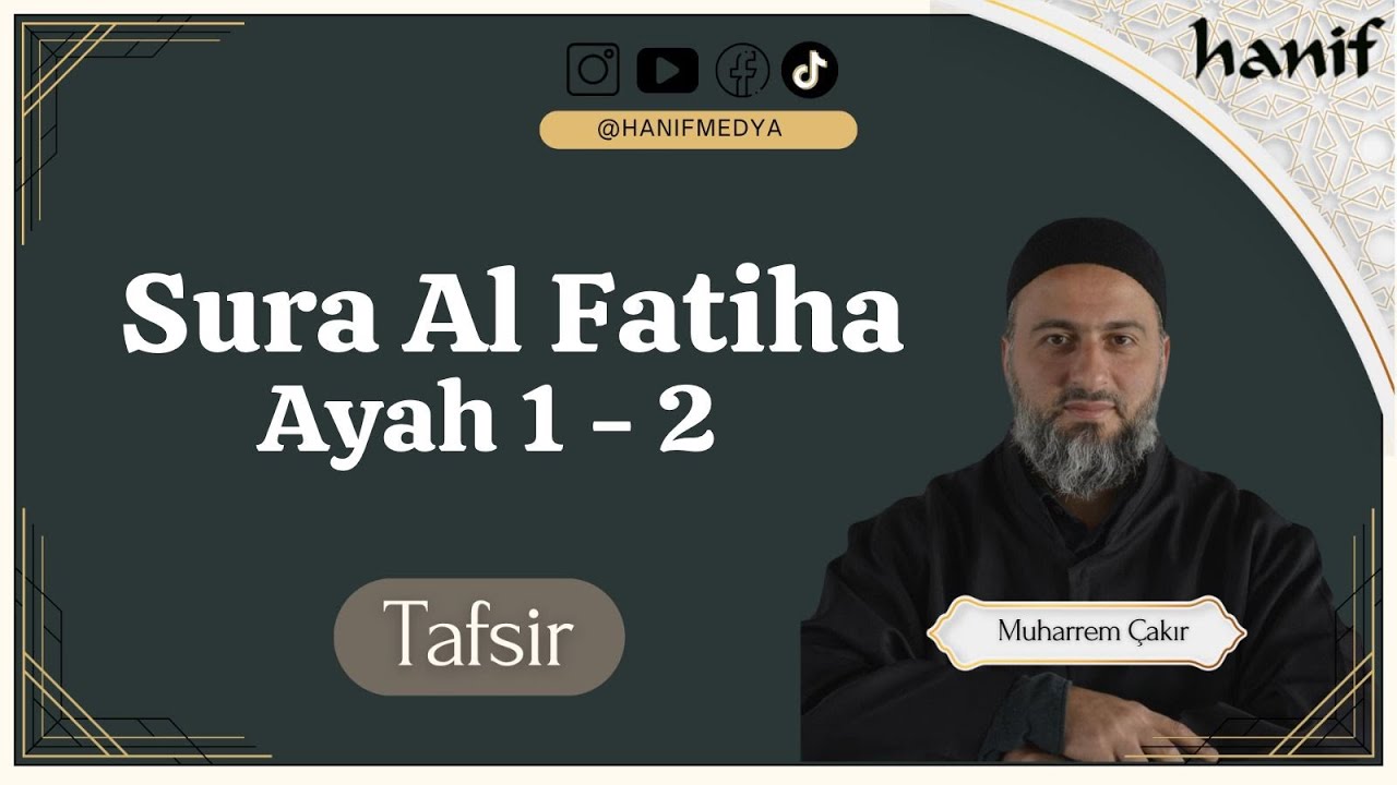 Tafsir - Sura Al Fatiha (Verse 1 - 2) - Muharrem Cakir Hoca