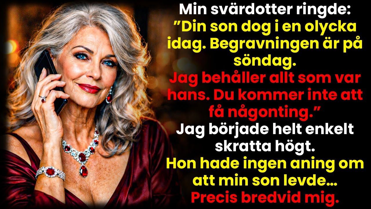 Min svärdotter ringde: ”Din son dog idag. Du får ingenting”. Men han stod bredvid mig…
