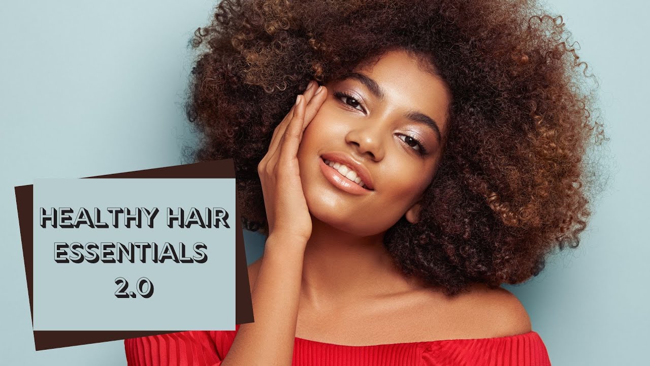 Healthy Hair Essentials 2 0