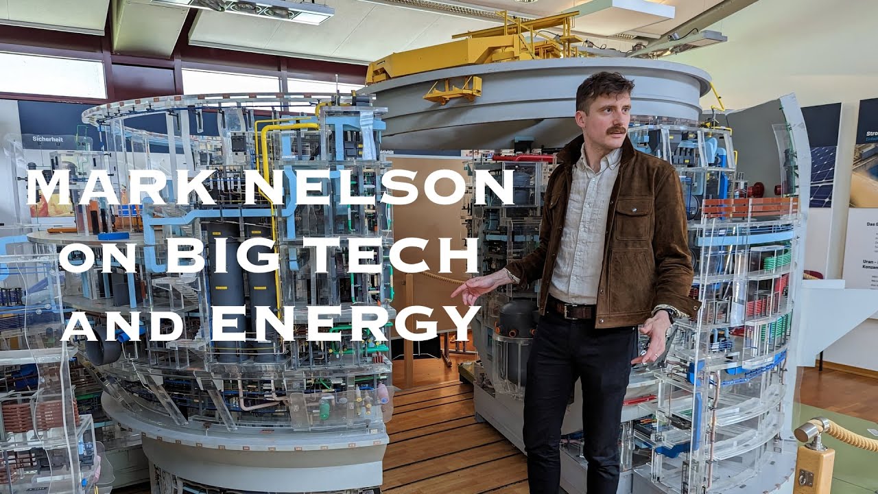 Mark Nelson: How AI is Forcing Big Tech to Abandon '100% Renewable' Fantasy for Nuclear Reality