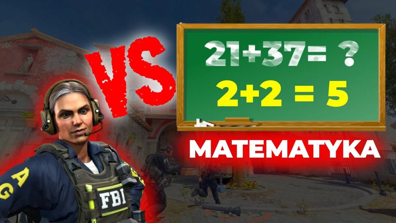 JAK SŁABI SĄ GRACZE CS Z MATEMATYKI?