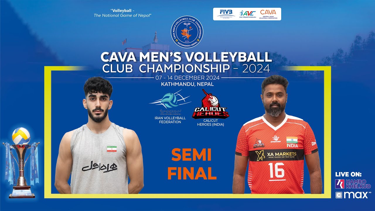 Iran VF vs Calicut Heroes (IND) : Semi Final | CAVA Men's Club C'ship | इरान विरुद्ध क्यालीकट हिरोज