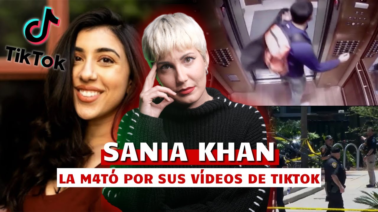 Sus vídeos de TIKTOK le costaron la vida | El caso de SANIA KHAN