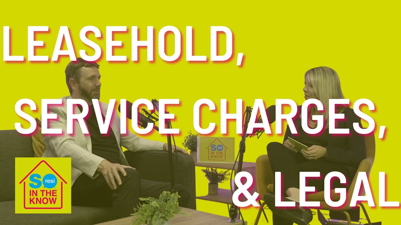Leasehold, service charges and the legal process || SO In The Know #5