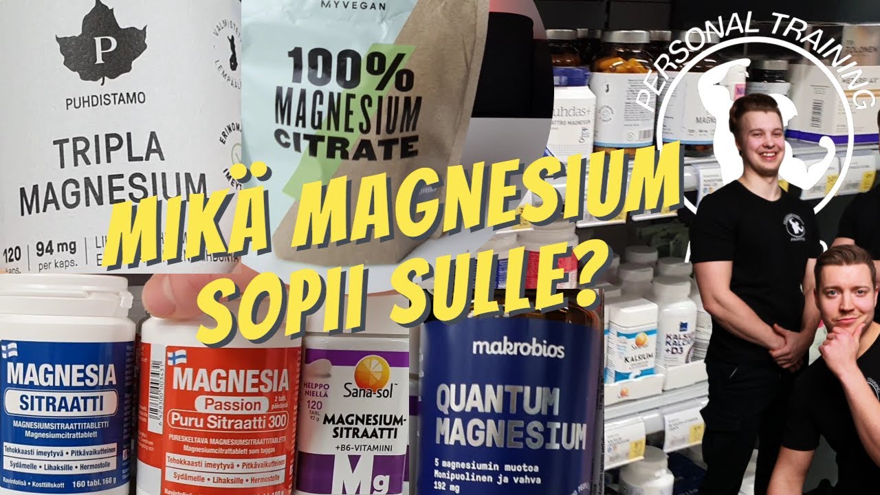Magnesium! Mikä muoto sopii sulle ja kuinka käyttää sitä taktisesti? | PT Paahtio