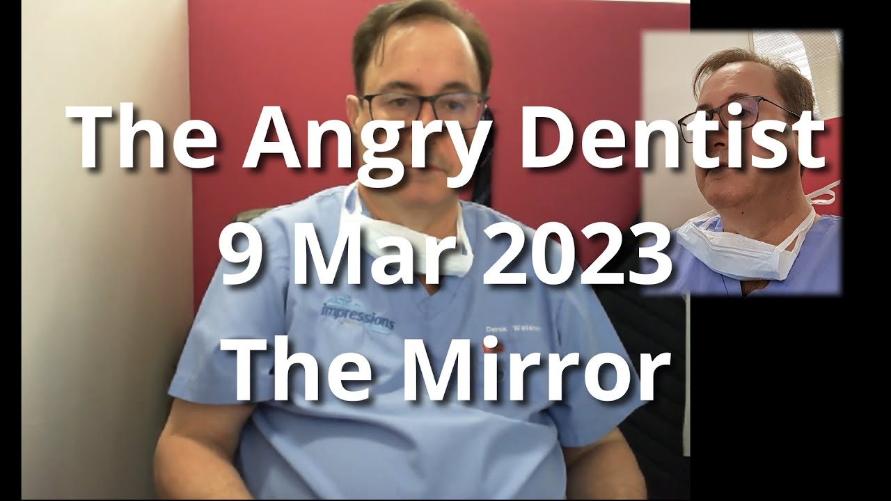 The Angry Dentist&mdash;The Mirror