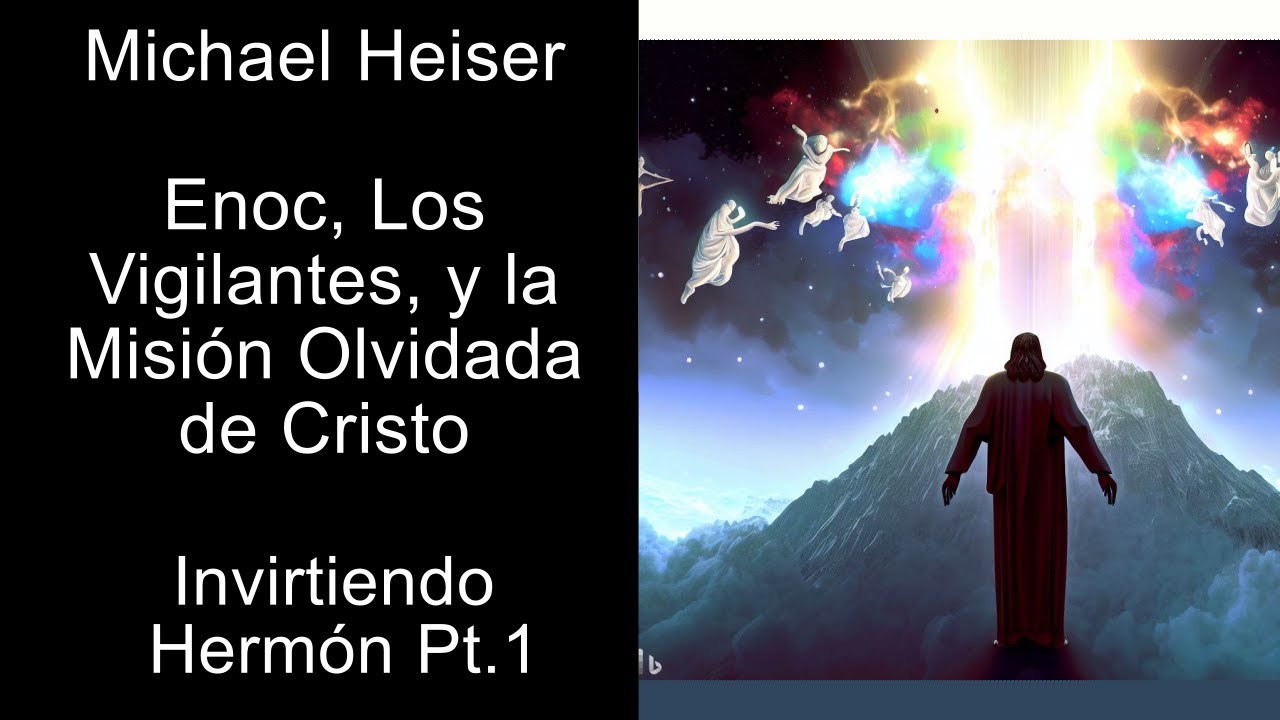 Michael Heiser - El Ministerio de Jesus y los Vigilantes de Enoc Pt.1