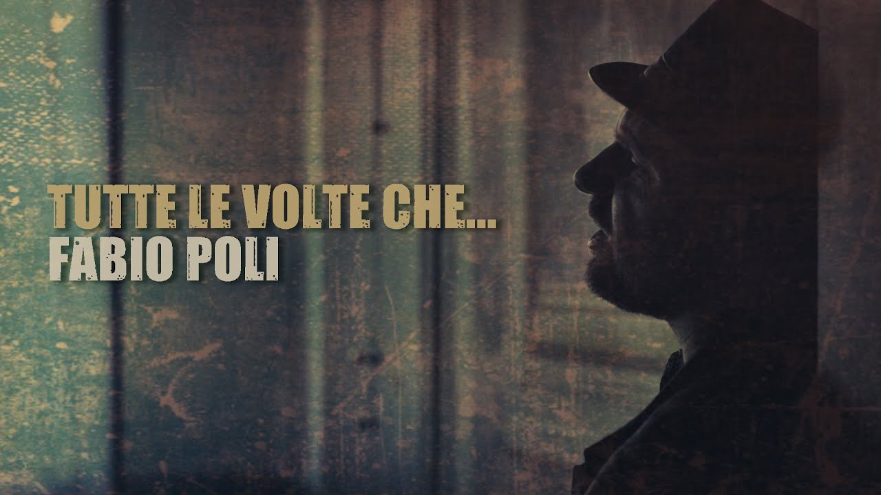 Fabio Poli - Tutte le volte che... (Official Lyric Video)
