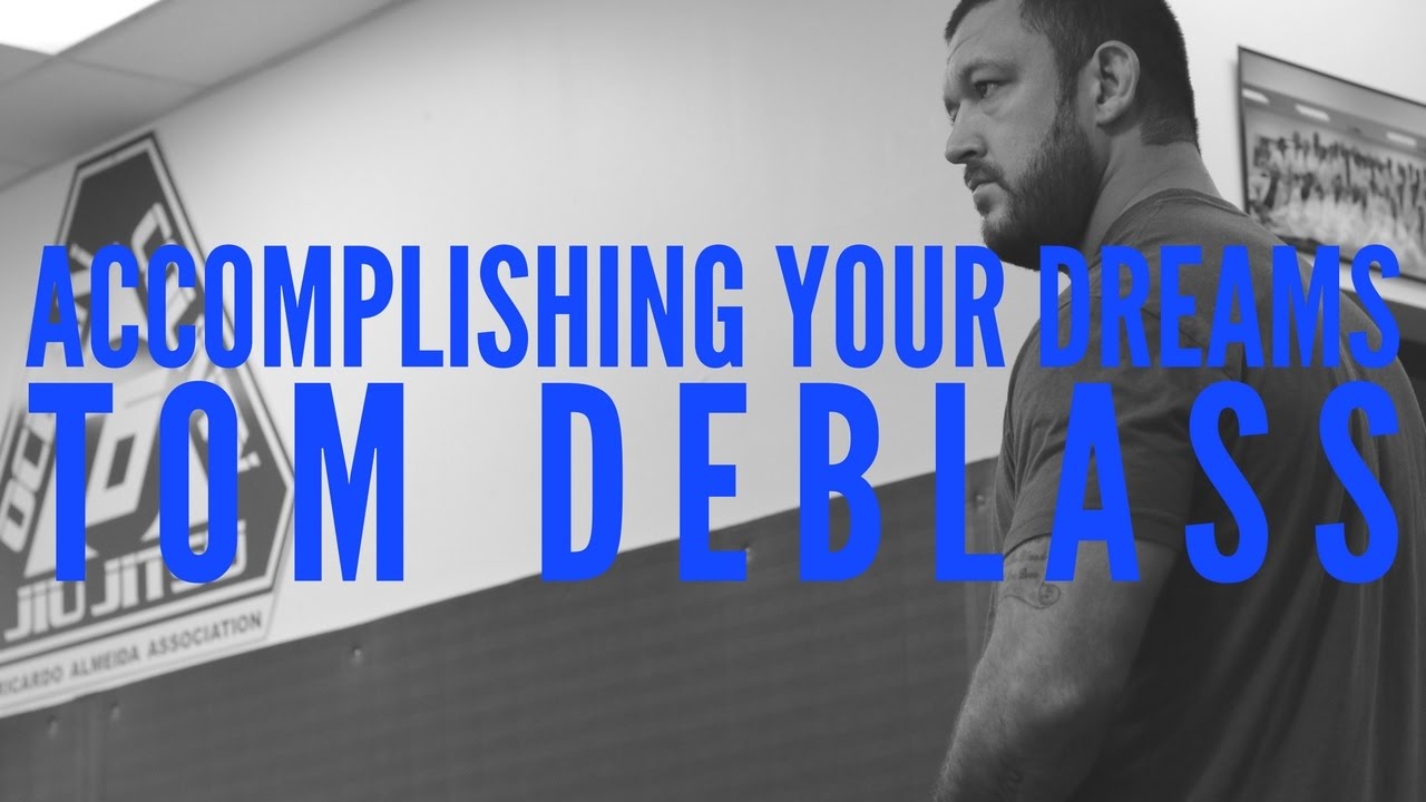 Accomplishing Your Dreams | Tom DeBlass