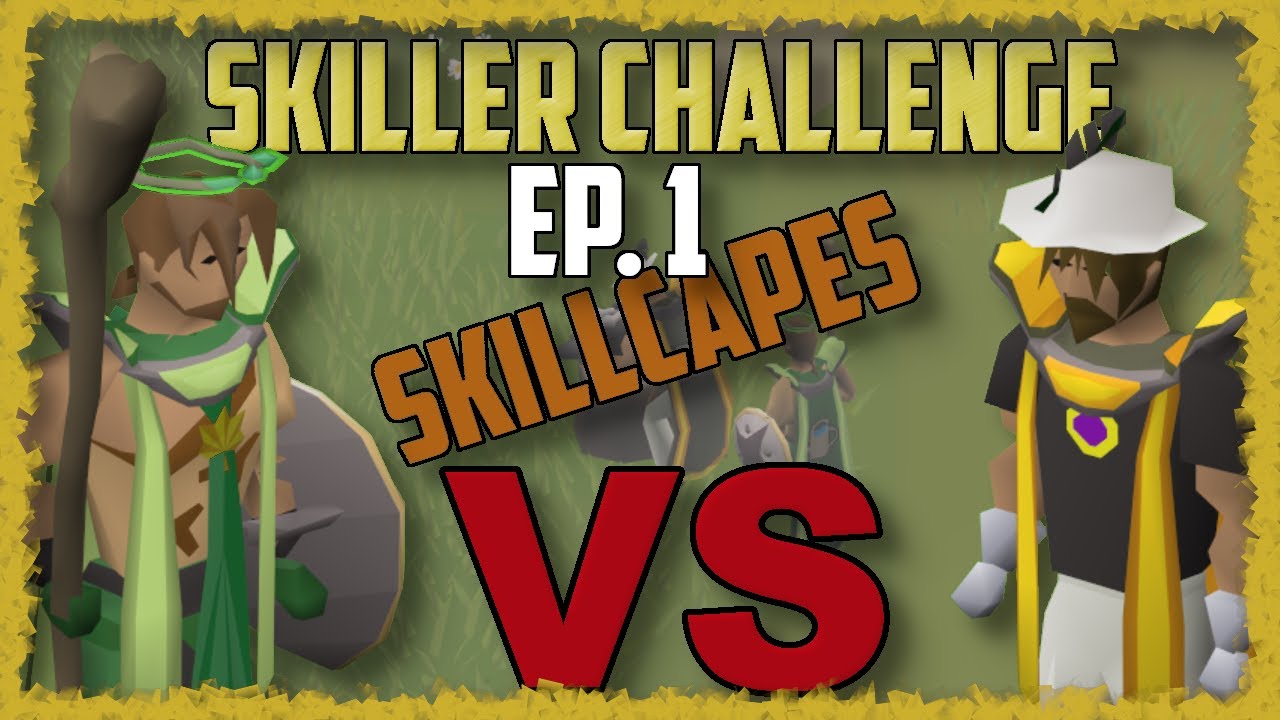 Skiller Challenges | Skillcapes | Ep. 1