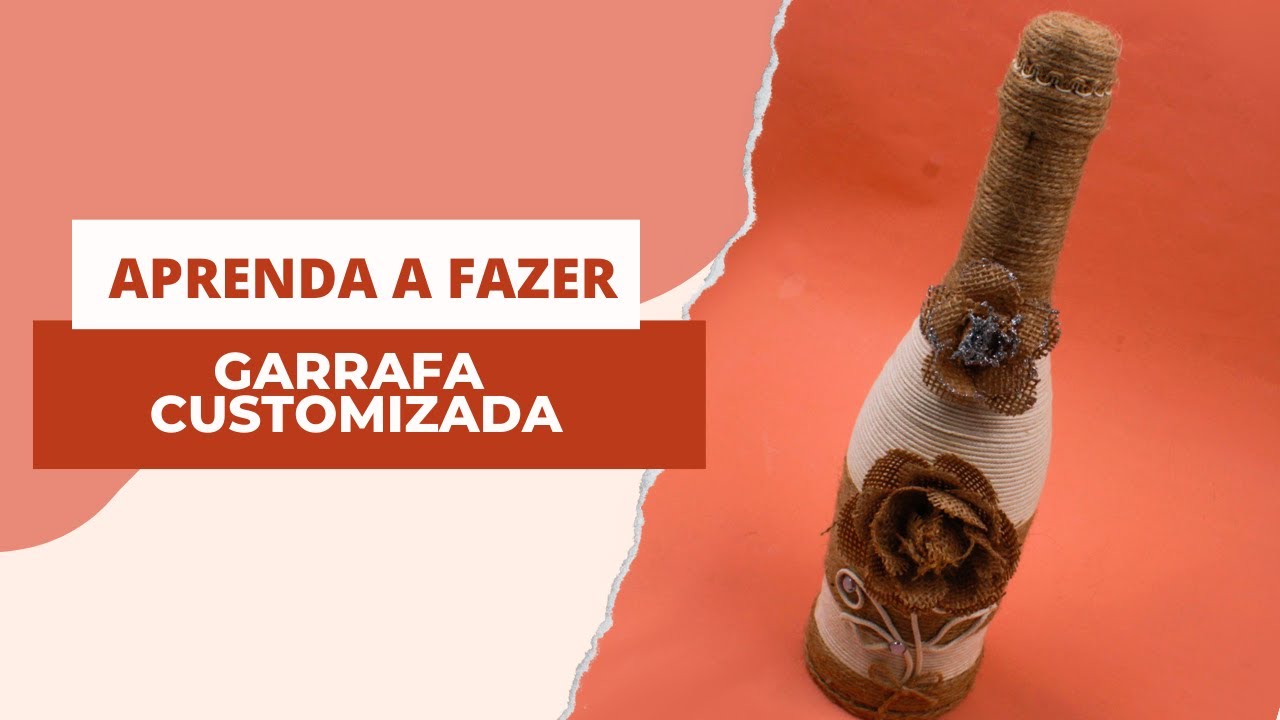 APRENDA A FAZER UMA GARRAFA CUSTOMIZADA