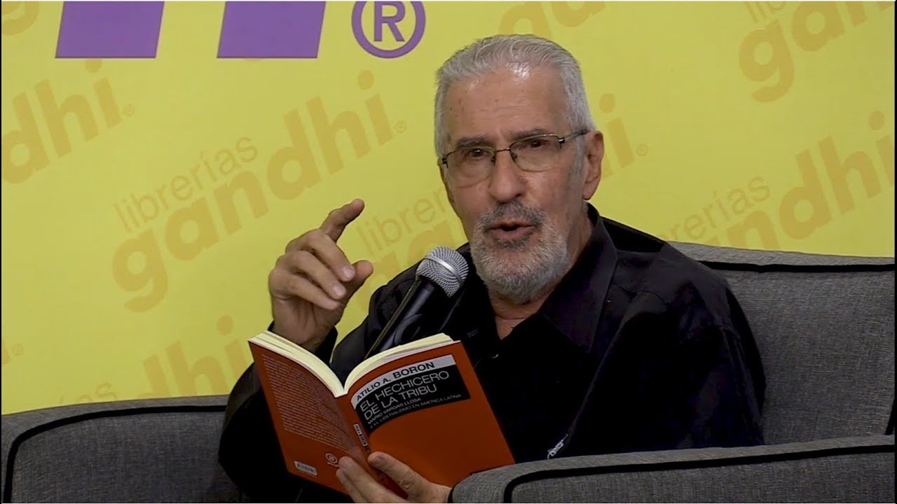 Presentación del Libro de Atilio Borón: El hechizo de la tribu