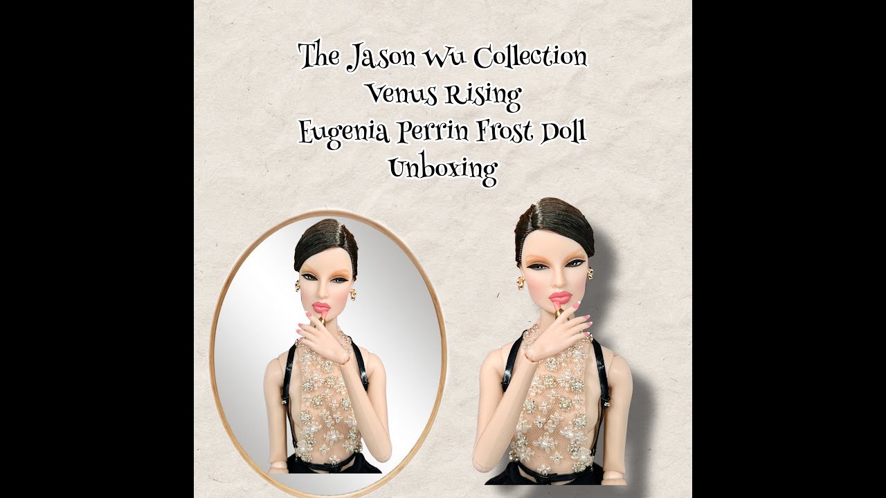Jason Wu Collection Venus Rising Eugenia Perrin Frost Doll Unboxing