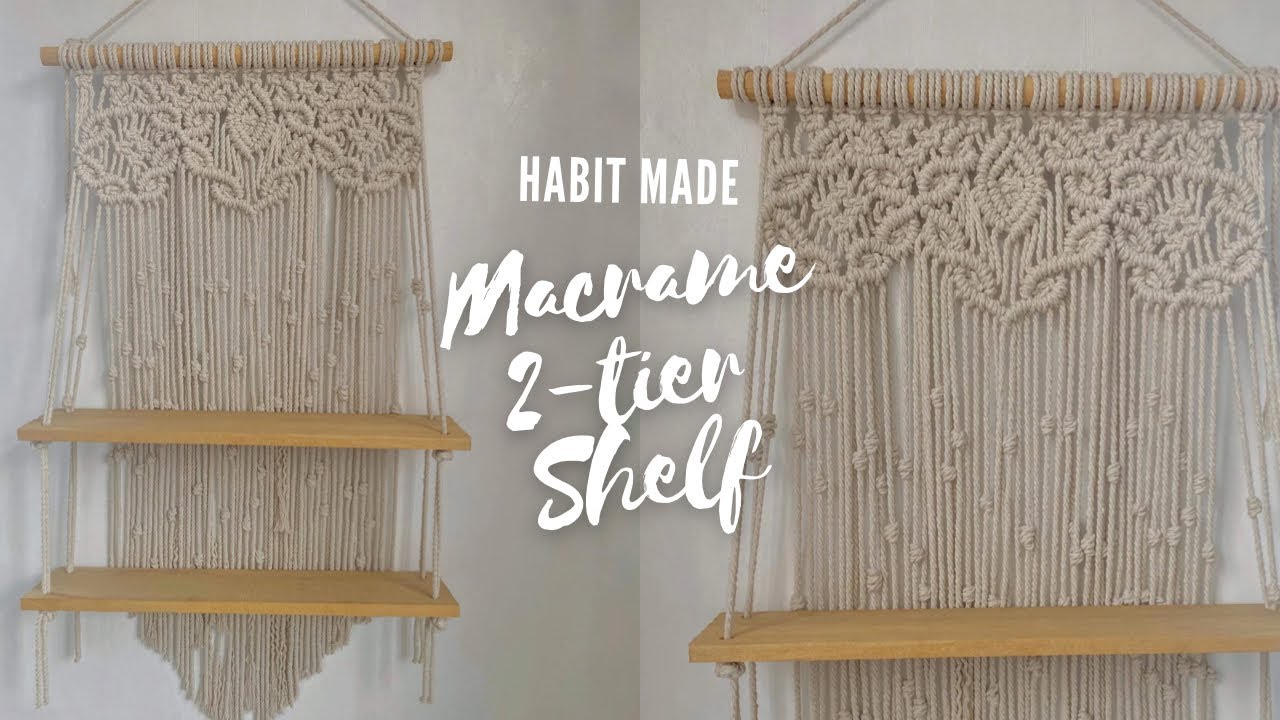 Macrame 2-tier Shelf | Macrame for Beginner | DIY Shelves | Habit Made