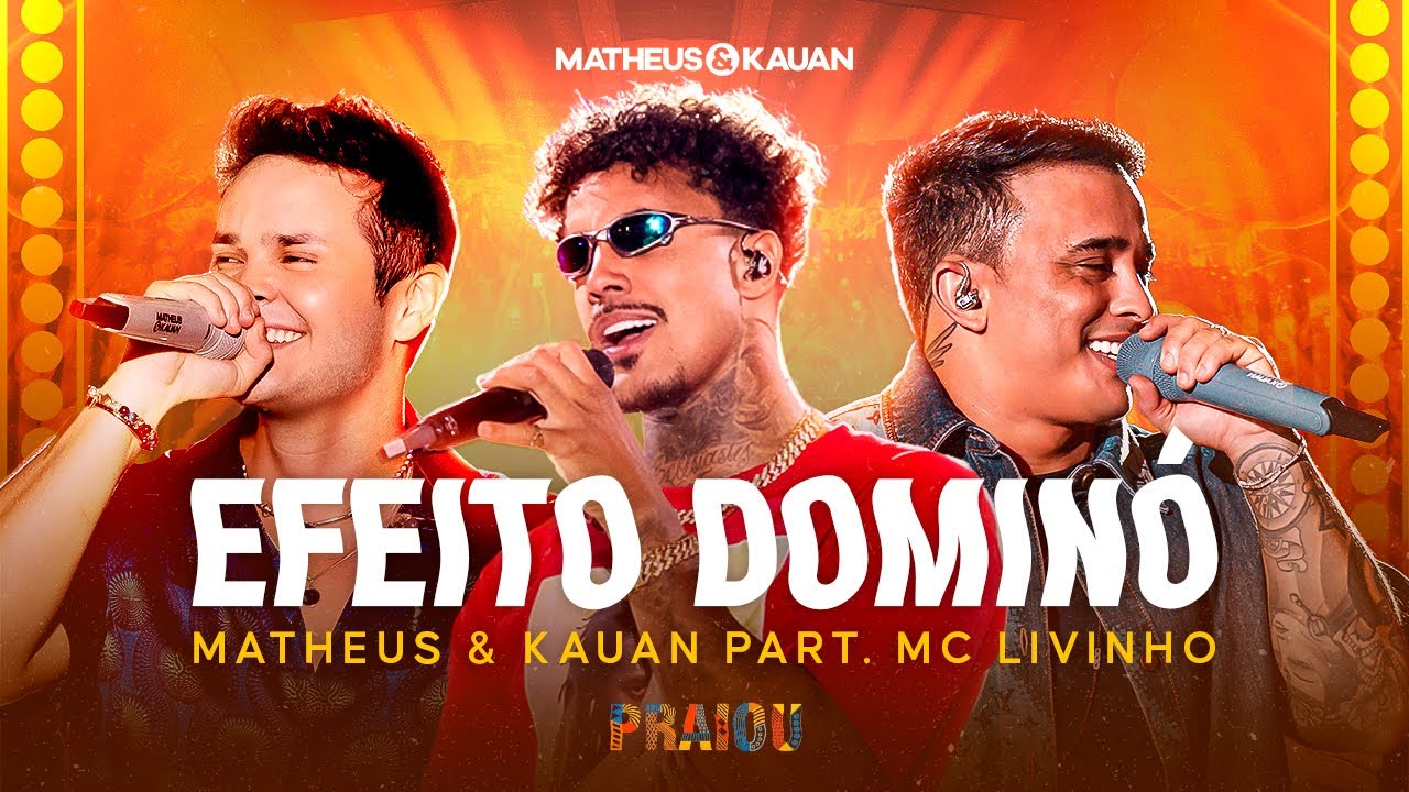 Matheus e Kauan, @CanalMCLivinhooficial - Efeito Domin&oacute; (PRAIOU Ao Vivo em S&atilde;o Paulo)
