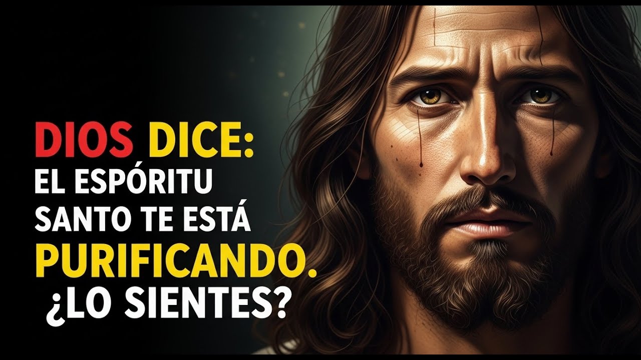 DIOS DICE: EL ESPÍRITU SANTO TE ESTÁ PURIFICANDO. ¿LO SIENTES?