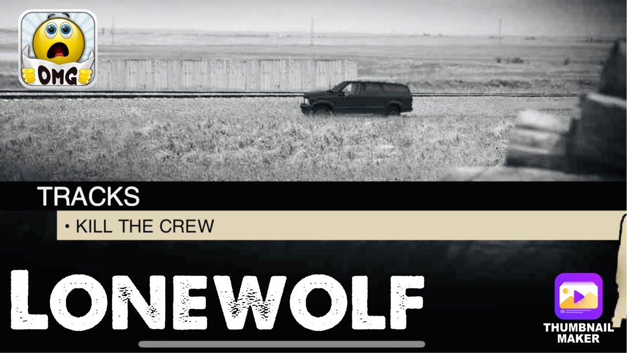 Tracks, kill the Crew, Lonewolf Chapter 1
