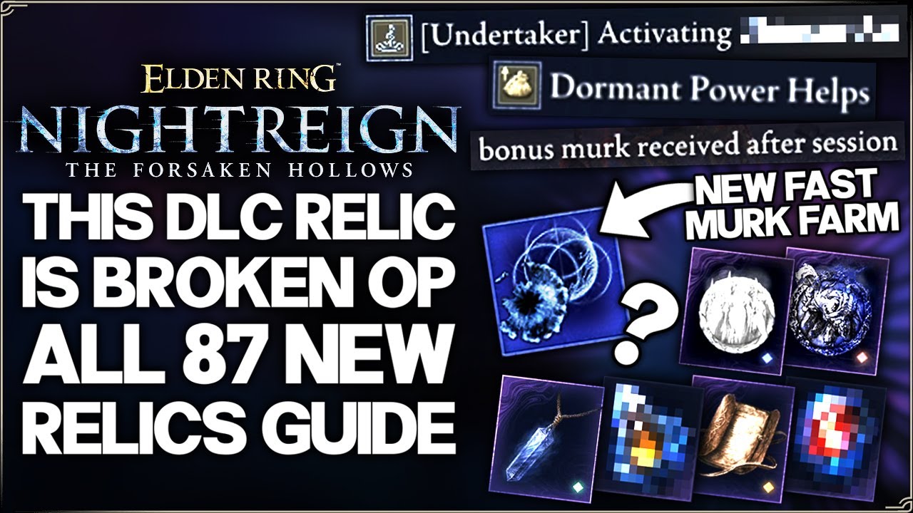 Nightreign Forsaken Hollows - Unlock ALL 87 New DLC Relics & Best OP Relic Build Guide - Elden Ring!