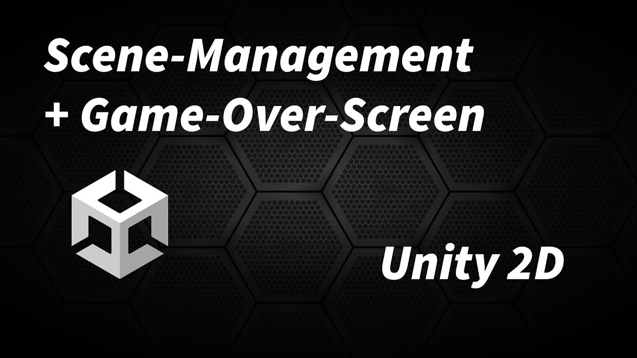 Scene Management (Game-Over-Scene) | Unity 2D | tutorial german