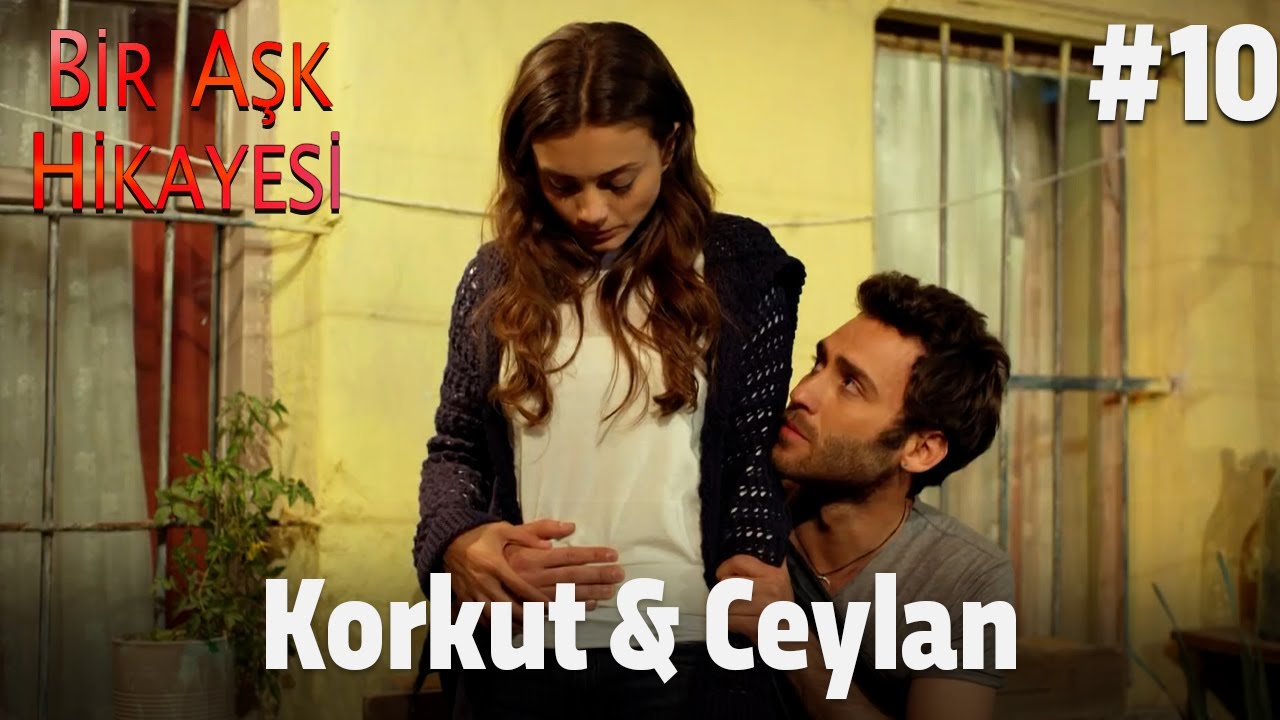 Baştan Sona Korkut & Ceylan #10