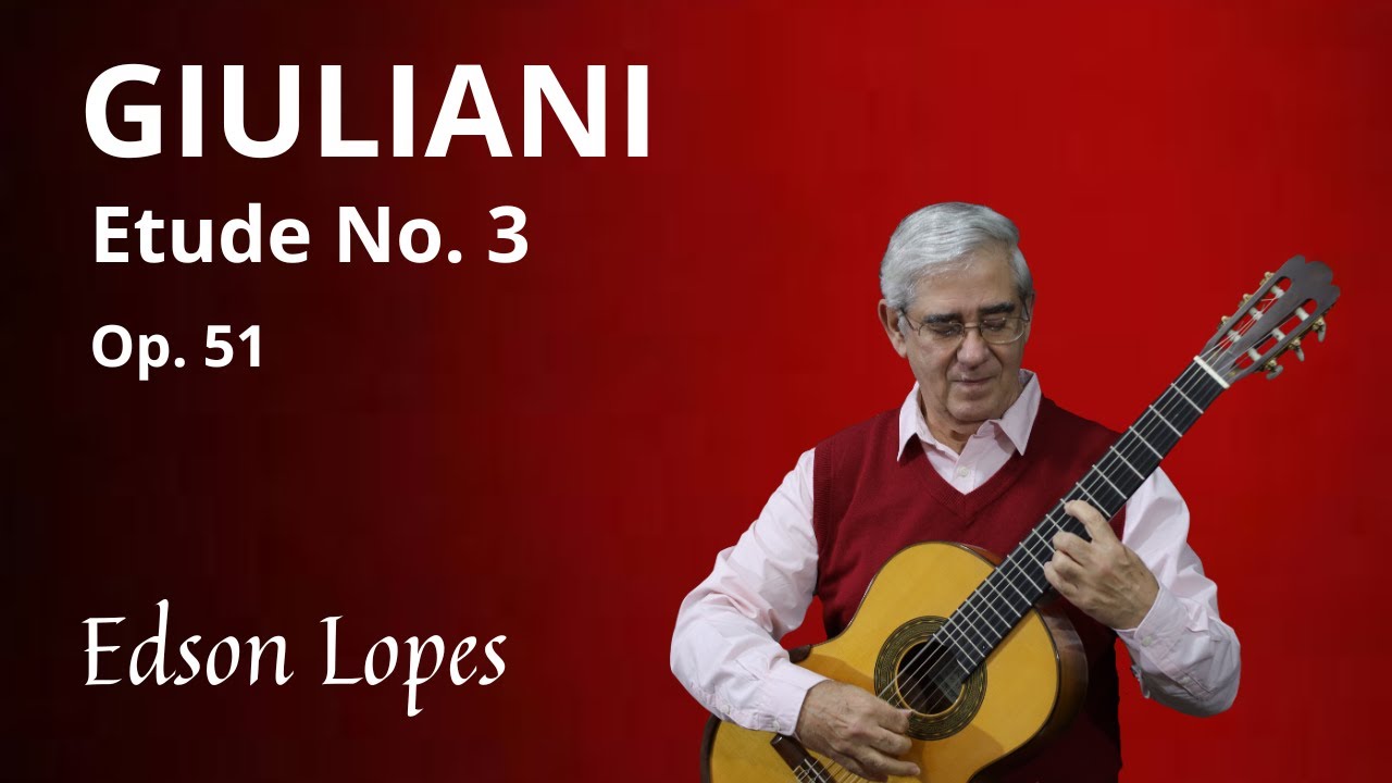 Etude, Op. 51, No. 3 by Mauro Giuliani, performed by Edson Lopes