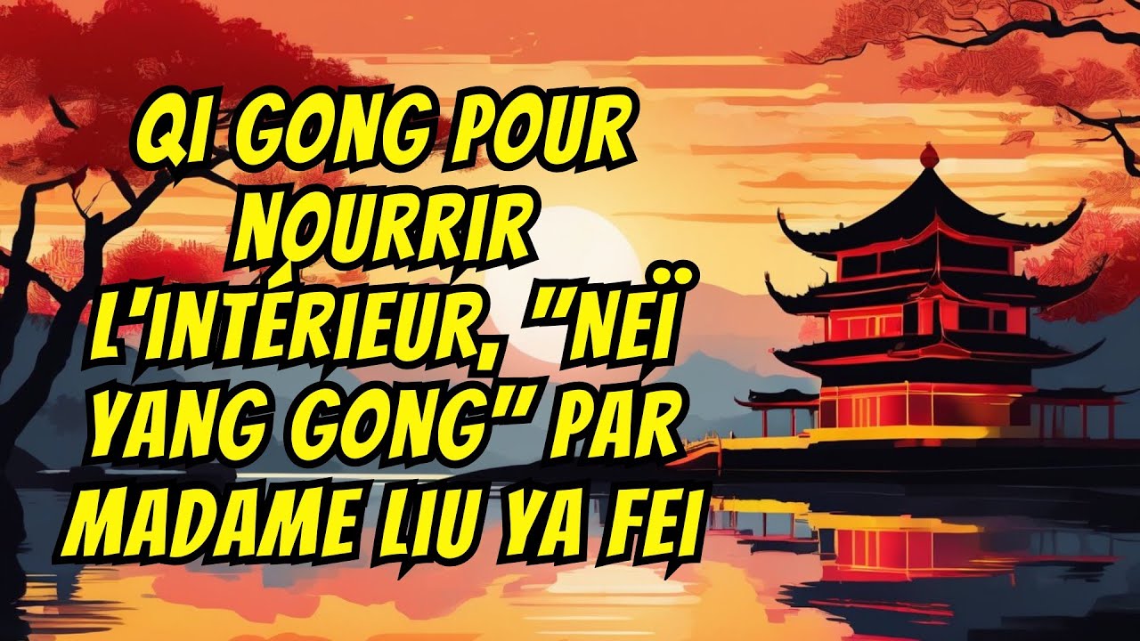 Qi Gong pour nourrir l'int&eacute;rieur, 