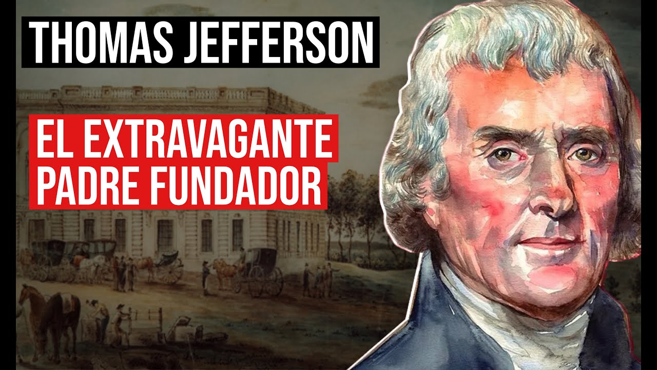 Thomas Jefferson: El Excéntrico Padre Fundador de los Estados Unidos