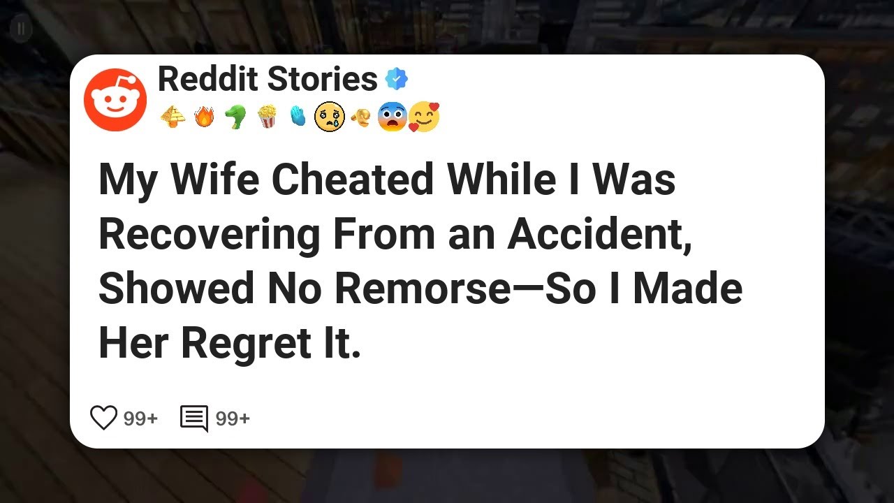 My Wife Cheated While I Was Recovering From an Accident, Showed No Remorse—So I Made Her #reddit