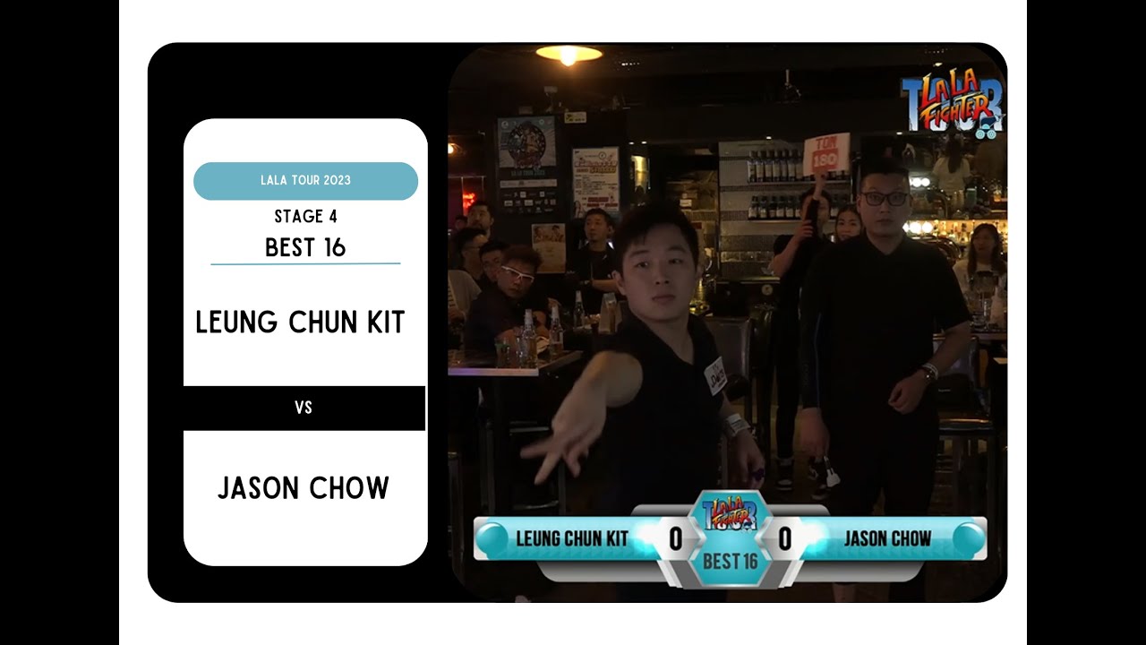 Lala Tour Stage 4 Best 16 Leung Chun Kit VS Jason Chow