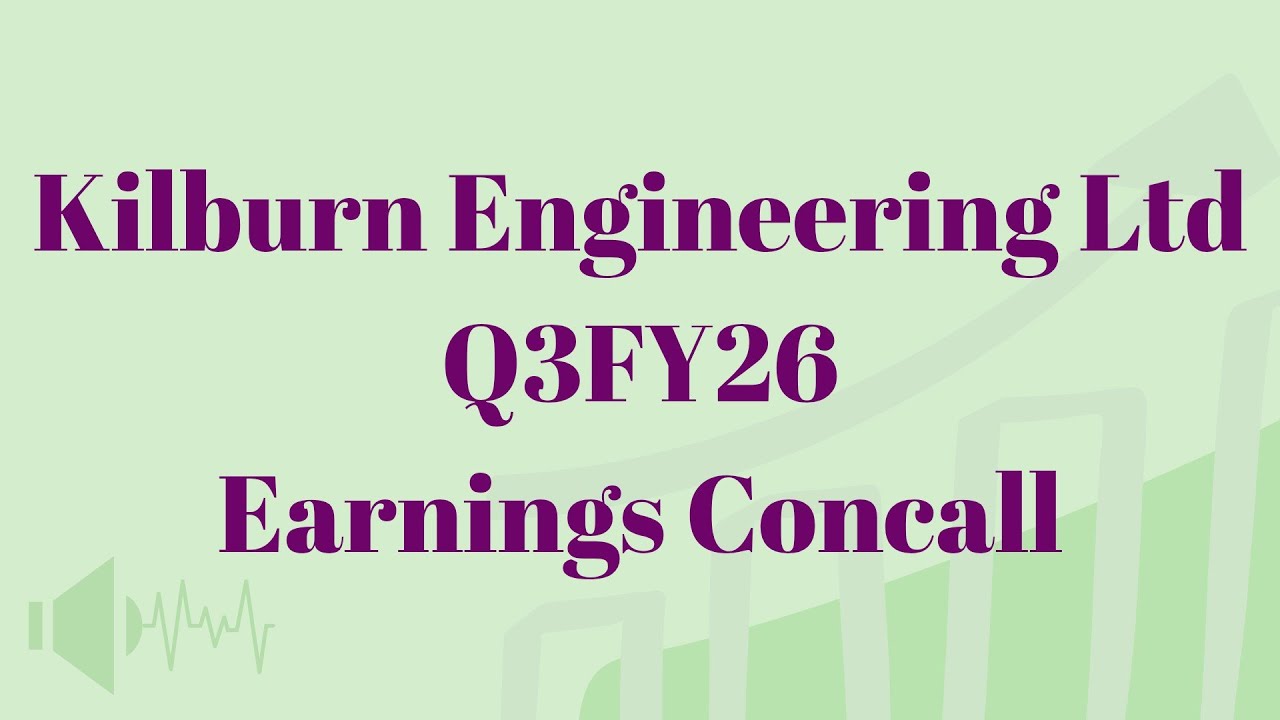 Kilburn Engineerings Ltd | Q3FY26 EARNINGS CONCALL