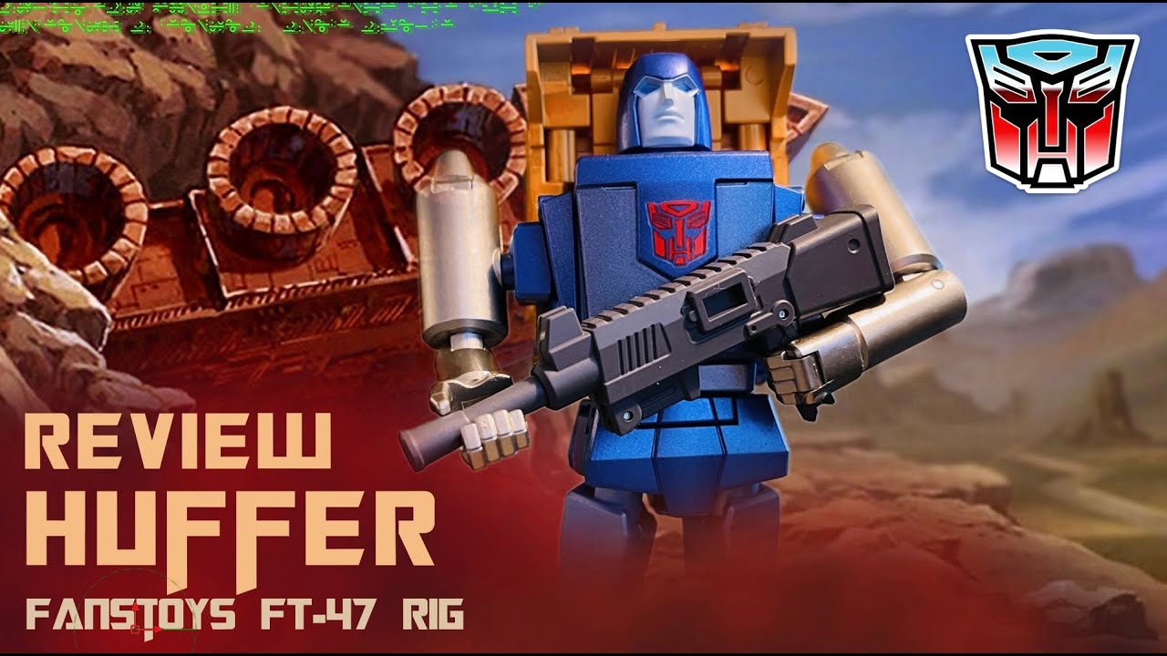 Review: Fanstoys FT-47 Rig (Huffer)  - ToyTesterTeo Masterpiece Collection