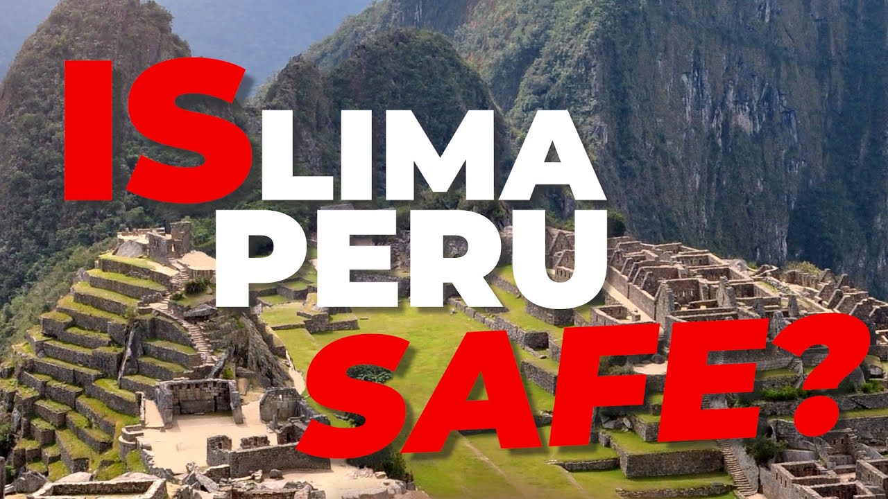 Is Lima, Peru SAFE?