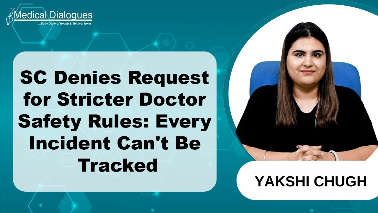 SC Rejects Pleas for More Doctor Safety Rules, Says Every Incident Can't Be Monitored