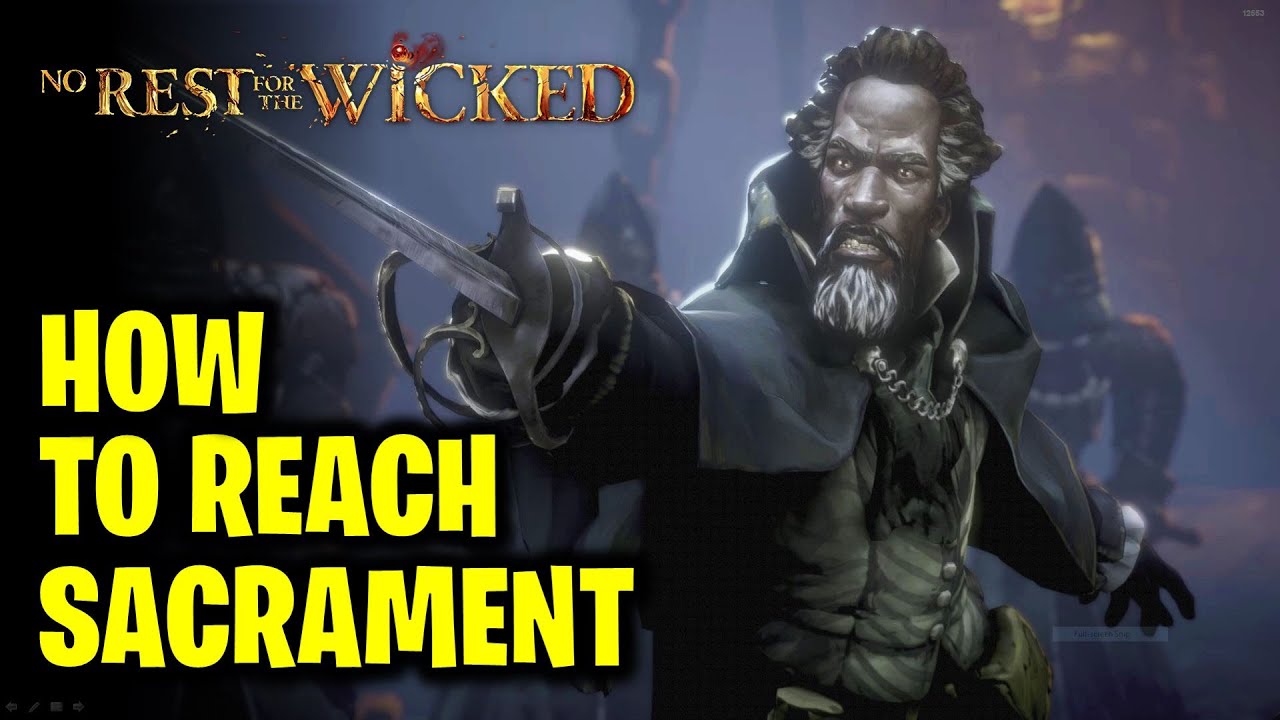 How to Reach Sacrament | No Rest For The Wicked