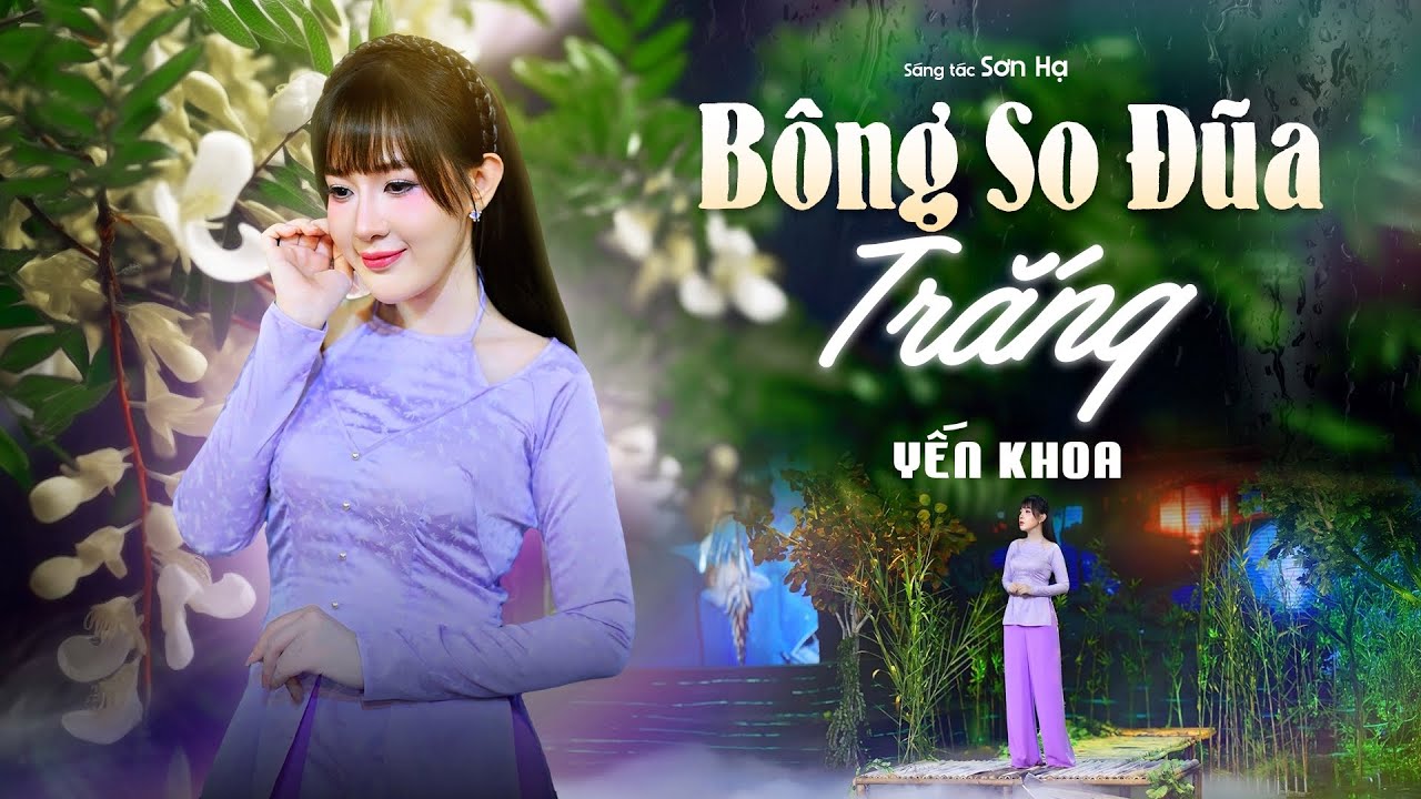 Bông So Đũa Trắng - Yến Khoa | Khóc Hết Nước Mắt Khi Nghe Bài Hát Này ( 4K MV Official)