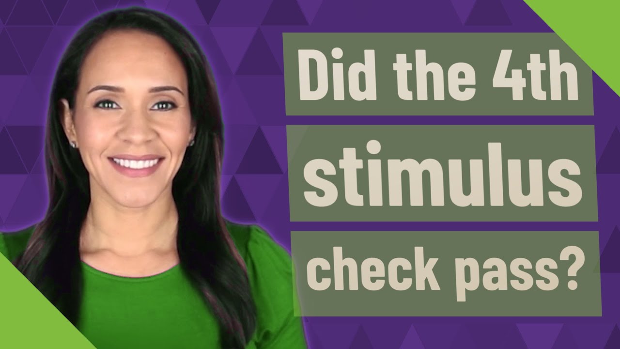 Did the 4th stimulus check pass?