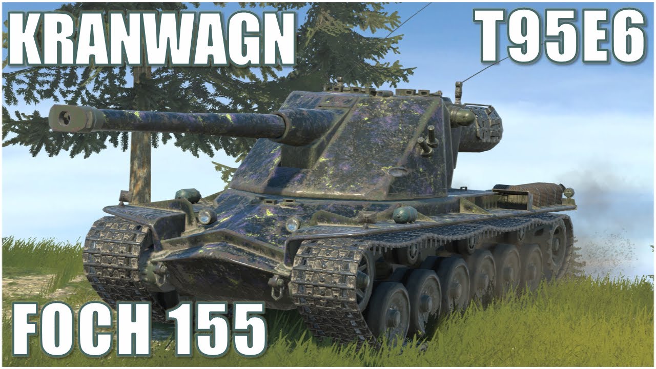 Kranwagn, T95E6 & Foch 155 - WoT Blitz