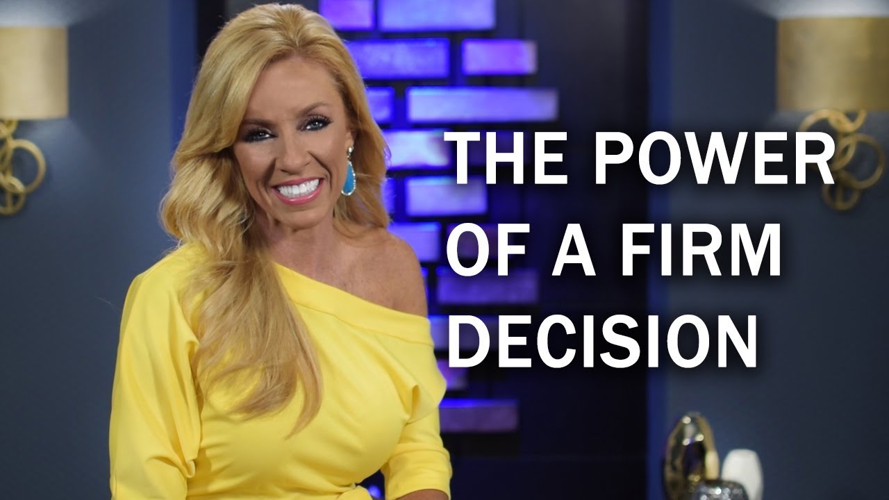 The Power Of A Firm Decision