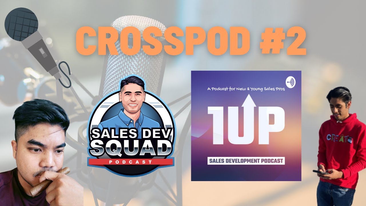 Episode 58: CrossPod #2 SalesDevSquad x 1UpSalesDevelopment w Jackson Lieu